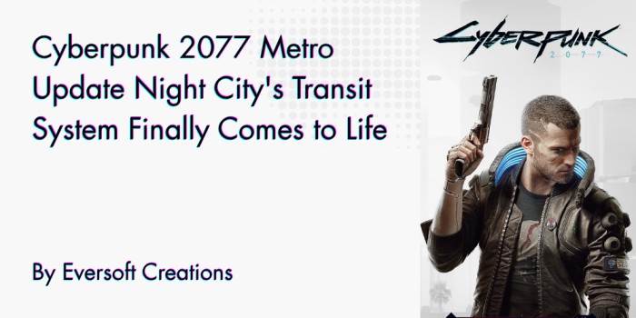 Cyberpunk 2077 metro update